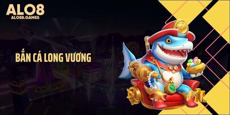 Bắn Cá Long Vương Đại Chiến Boss Khủng, Xu Rơi Cực Đậm 