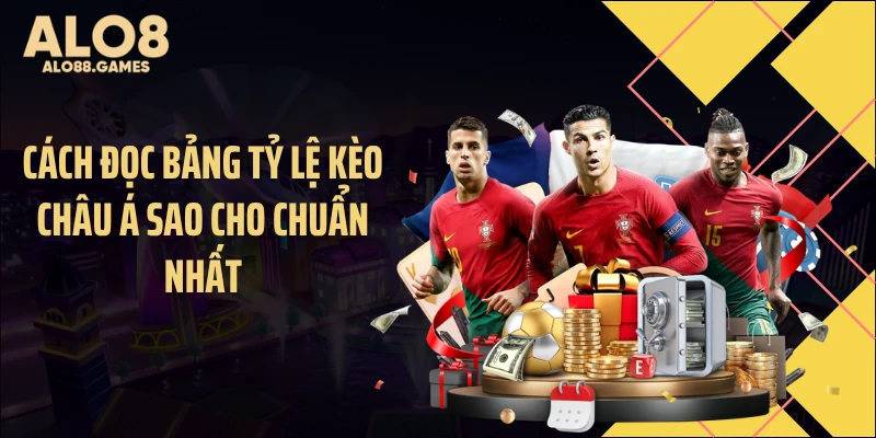 Cách đọc bảng tỷ lệ kèo châu Á sao cho chuẩn nhất