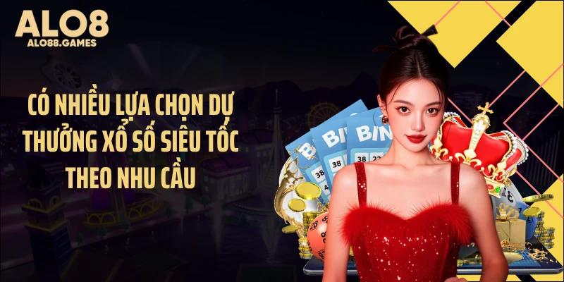 Có nhiều lựa chọn dự thưởng xổ số siêu tốc theo nhu cầu