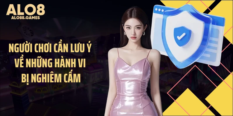 Người chơi cần lưu ý về những hành vi bị nghiêm cấm