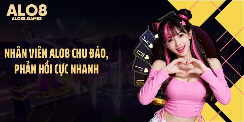 Nhân viên ALO8 chu đáo, phản hồi cực nhanh