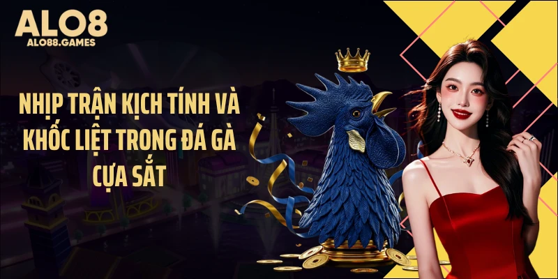 Nhịp trận kịch tính và khốc liệt trong đá gà cựa sắt
