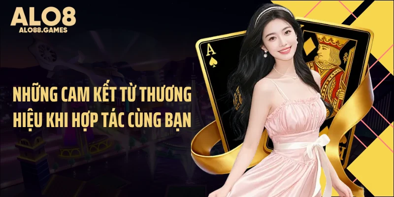 Những cam kết từ thương hiệu khi hợp tác cùng bạn